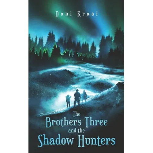 The Brothers Three: and the Shadow Hunters - Paperback