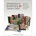 Introduction to Bookbinding & Custom Cases: A Project Approach for Learning Traditional Methods - Hardcover