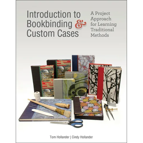 Introduction to Bookbinding & Custom Cases: A Project Approach for Learning Traditional Methods - Hardcover