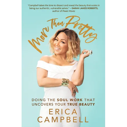 More Than Pretty: Doing the Soul Work That Uncovers Your True Beauty - Paperback