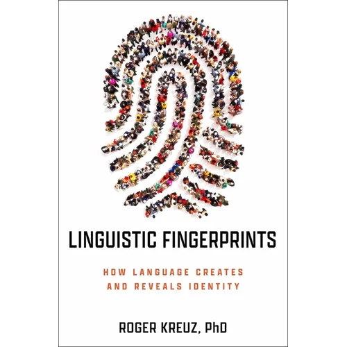 Linguistic Fingerprints: How Language Creates and Reveals Identity - Hardcover