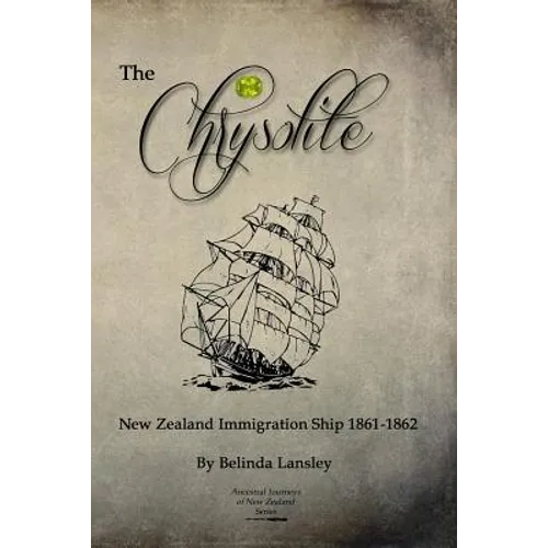 The Chrysolite: New Zealand Immigration Ship 1861-1862 - Paperback