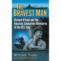 The Bravest Man: Richard O'Kane and the Amazing Submarine Adventures of the USS Tang - Mass Market Paperbound
