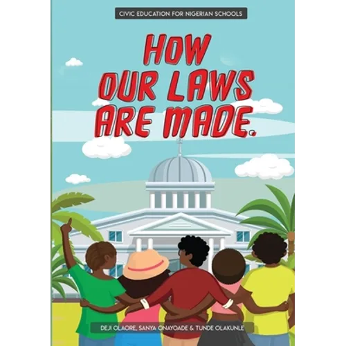 How Our Laws Are Made.: Teaching kids about civic literacy - Paperback