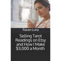 Selling Tarot Readings on Etsy and How I Make $3,000 a Month - Paperback