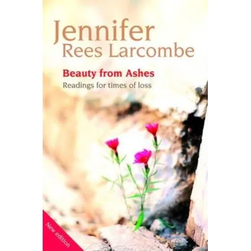 Beauty from Ashes: Reading for times of loss - Paperback