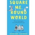 Square Me, Round World: Stories of growing up in a world not built for you - Paperback