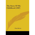 The Story Of My Childhood (1907) - Paperback