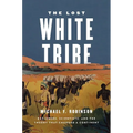 The Lost White Tribe: Explorers, Scientists, and the Theory That Changed a Continent - Hardcover