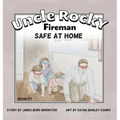 Uncle Rocky, Fireman Book #7 Safe at Home - Hardcover