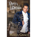 Darcy's Decision: Given Good Principles Volume 1 - Paperback