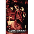 Wandering Ghosts by F. Marion Crawford, Fiction, Fantasy, Horror, Literary - Paperback