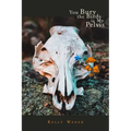 You Bury the Birds in My Pelvis - Paperback