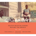 Gullah Days: Hilton Head Islanders Before the Bridge 1861-1956 - Paperback