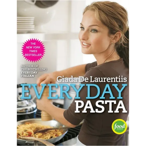 Everyday Pasta: A Cookbook - Hardcover
