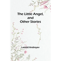 The Little Angel, and Other Stories - Paperback