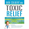 Toxic Relief: Restore Health and Energy Through Fasting and Detoxification - Paperback