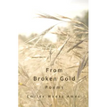 From Broken Gold: Poems - Paperback