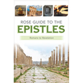 Rose Guide to the Epistles: Charts and Overviews from Romans to Revelation - Paperback