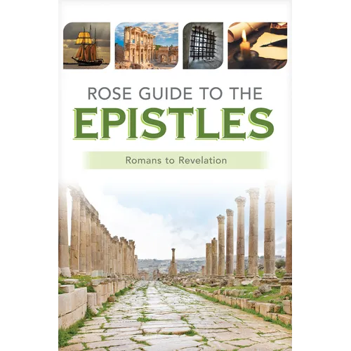 Rose Guide to the Epistles: Charts and Overviews from Romans to Revelation - Paperback