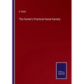 The Farmer's Practical Horse Farriery - Paperback