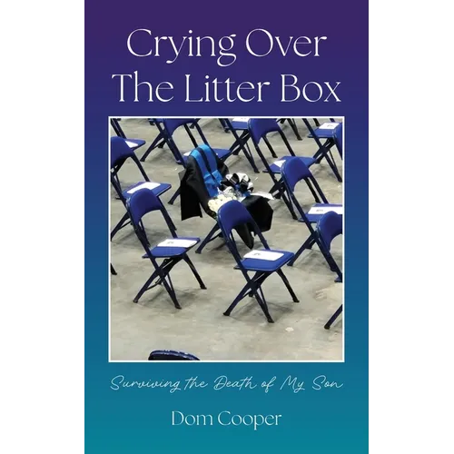 Crying Over The Litter Box: Surviving the Death of My Son - Paperback