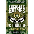 Sherlock Holmes vs. Cthulhu: The Adventure of the Deadly Dimensions: Sherlock Holmes vs. Cthulhu - Paperback