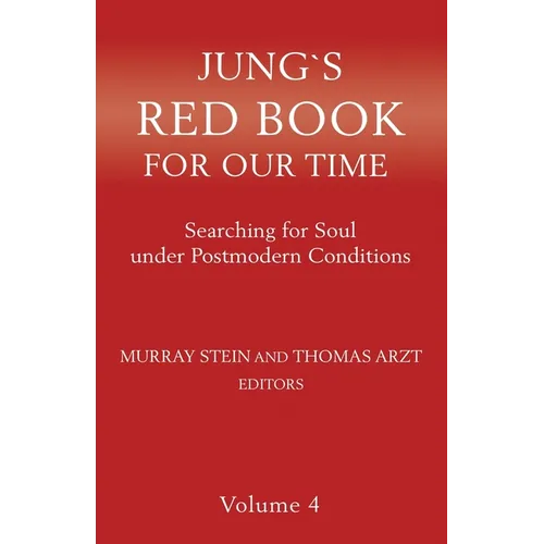 Jung's Red Book for Our Time: Searching for Soul Under Postmodern Conditions Volume 4 - Paperback