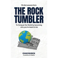 The Rock Tumbler: 16 Life Lessons to Conquer the World by becoming who you're meant to be - Paperback