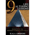 9 Life Altering Lessons: Secrets of the Mystery Schools Unveiled - Paperback