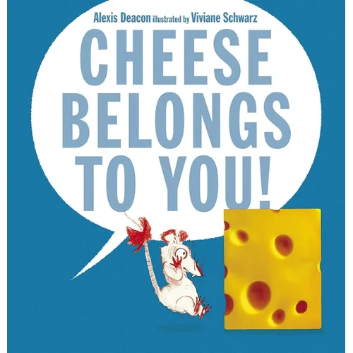 Cheese Belongs to You! - Hardcover