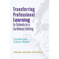 Transferring Professional Learning to Schools in a Caribbean Setting: Context and Culture Matter - Paperback