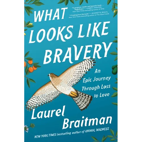 What Looks Like Bravery: An Epic Journey Through Loss to Love - Paperback