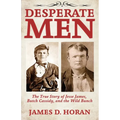 Desperate Men: The True Story of Jesse James, Butch Cassidy, and The Wild Bunch - Paperback