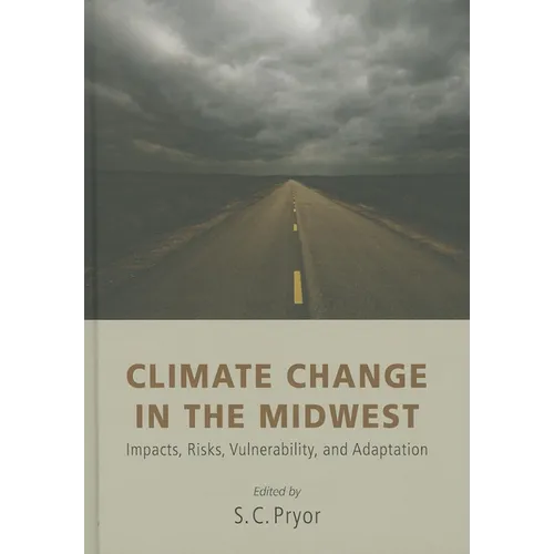 Climate Change in the Midwest: Impacts, Risks, Vulnerability, and Adaptation - Hardcover
