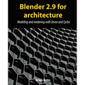 Blender 2.9 for architecture: Modeling and rendering with Eevee and Cycles - Paperback