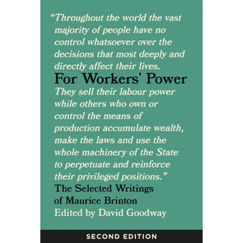 For Workers' Power: The Selected Writings of Maurice Brinton, Second Edition - Paperback