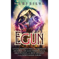 Egún: La guía definitiva para la veneración ancestral, los guías espirituales, el Odun Egungún, la reencarnación y la espiritualidad yoruba - Hardcover