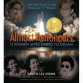 Almost Astronauts: 13 Women Who Dared to Dream - Paperback