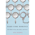 Hard-Core Romance: Fifty Shades of Grey, Best-Sellers, and Society - Paperback