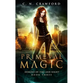 Primeval Magic: An Urban Fantasy Novel - Paperback