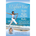 A Lighter You! Train Your Brain to Slim Your Body - Paperback