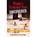 Miami's Criminal Past Uncovered - Hardcover