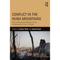 Conflict in the Nuba Mountains: From Genocide-By-Attrition to the Contemporary Crisis in Sudan - Paperback