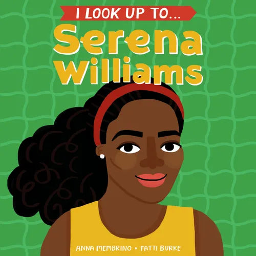 I Look Up To... Serena Williams - Board Book