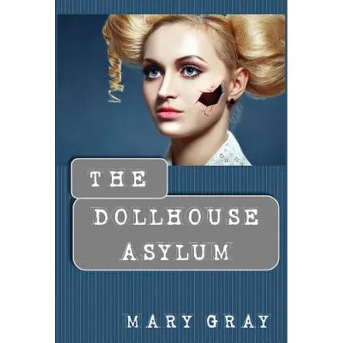The Dollhouse Asylum - Hardcover