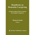 Handbook on Dementia Caregiving: Evidence-Based Interventions for Family Caregivers - Paperback