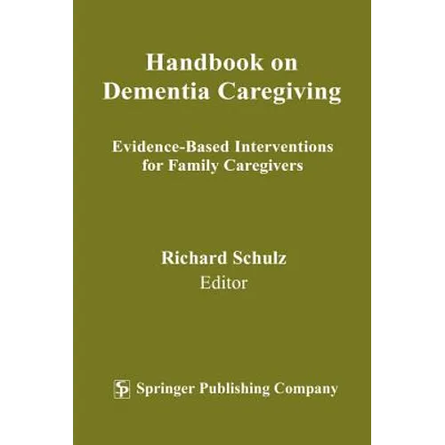 Handbook on Dementia Caregiving: Evidence-Based Interventions for Family Caregivers - Paperback