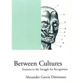 Between Cultures: Tensions in the Struggle for Recognition - Paperback