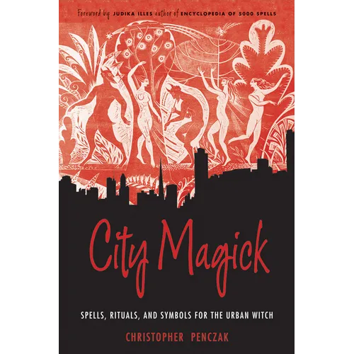 City Magick: Spells, Rituals, and Symbols for the Urban Witch - Paperback